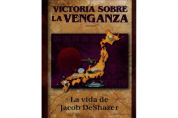 Victoria sobre venganza - La vida de Jacob DeShazer