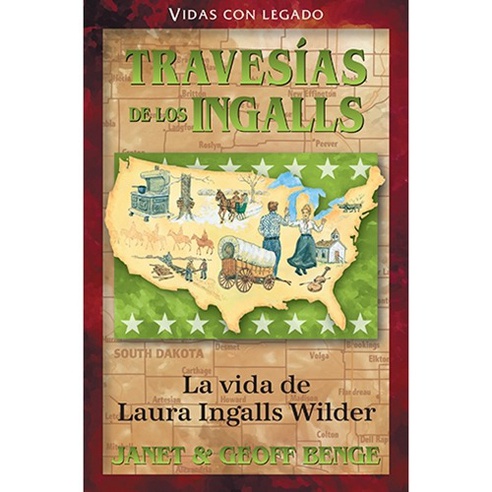 Travesías De Los Ingalls - La vida de Laura Ingalls Wilder
