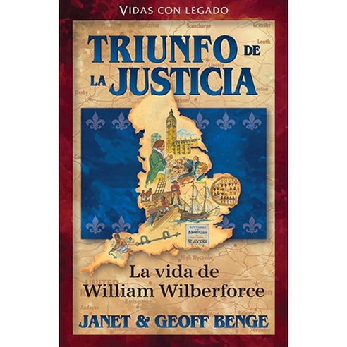 Triunfo De La Justicia - La vida de William Wilberforce